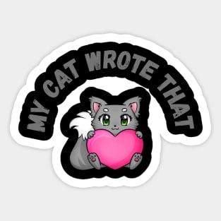 my cat wrote that Sticker